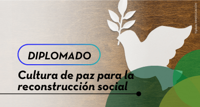 Diplomado Cultura de Paz Para la Reconstrucción Social