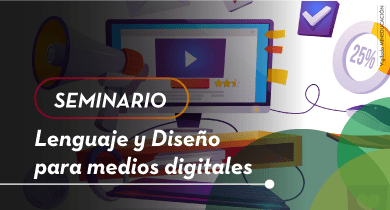 Seminario Lenguaje y Diseño Para Medios Digitales