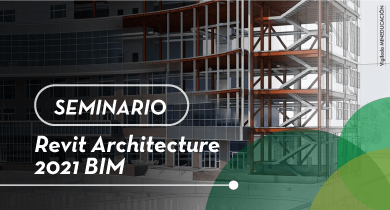 Seminario Revit Architecture 2021 BIM