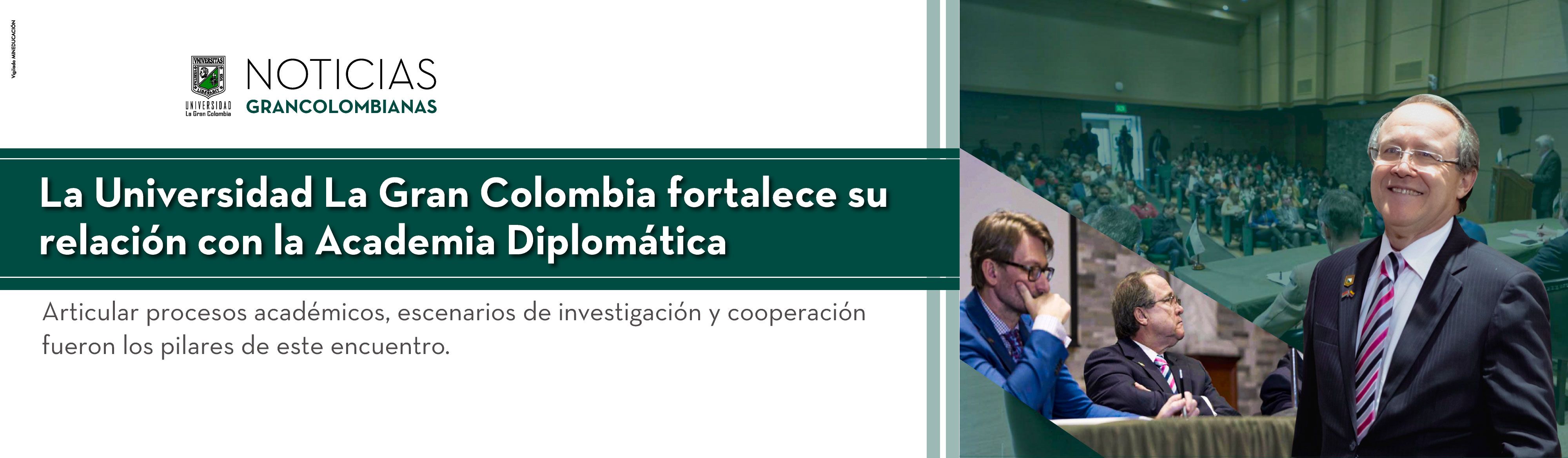 La Universidad La Gran Colombia fortalece su relación con la Academia Diplomática
