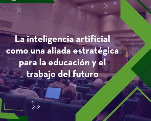 La inteligencia artificial como una aliada estratégica para la educación y el trabajo del futuro