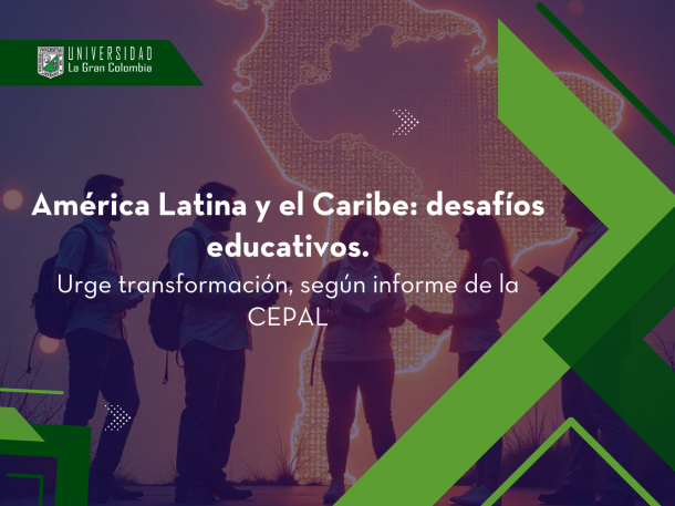 América Latina y el Caribe: desafíos educativos. Urge transformación, según informe de la CEPAL