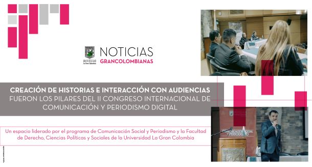 Creación de historias e interacción con audiencias fueron los pilares del II Congreso Internacional de Comunicación y Periodismo Digital