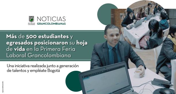 Más de 500 estudiantes y egresados posicionaron su hoja de vida en la Primera Feria Laboral Grancolombiana