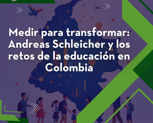 Medir para transformar: Andreas Schleicher y los retos de la educación en Colombia