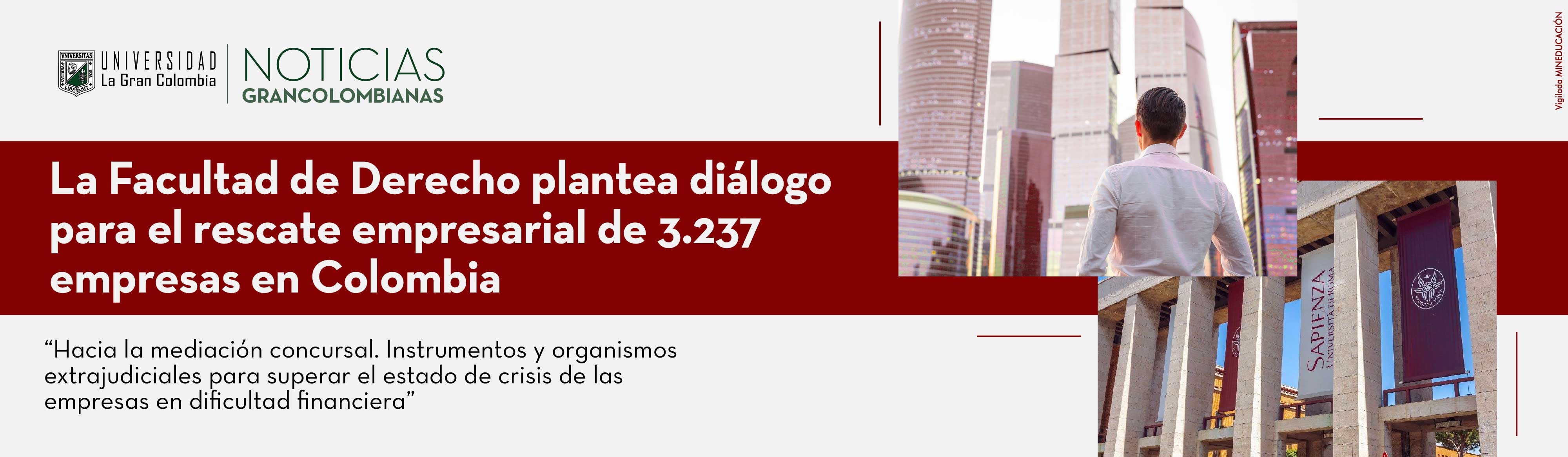 La Facultad de Derecho plantea diálogo para el rescate empresarial de 3.237 empresas en Colombia