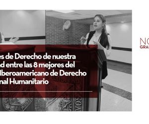 Estudiantes de Derecho de nuestra universidad entre los 8 mejores del Concurso  Iberoamericano de Derecho Internacional Humanitario