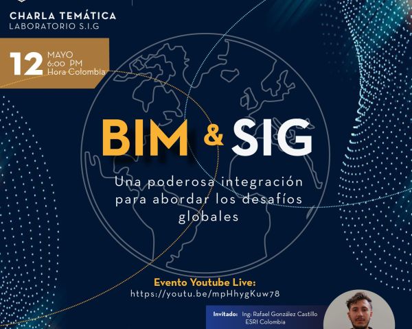 BIM y SIG una poderosa integración para abordar los desafíos globales
