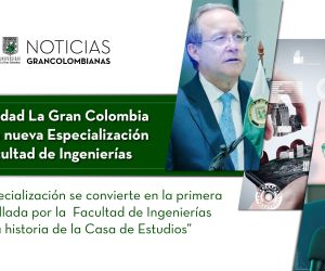 La Universidad La Gran Colombia presentó la nueva Especialización de la Facultad de Ingenierías