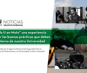 Se realizó “A la U en Moto” una experiencia para socializar las buenas prácticas que deben asumir los moteros de nuestra Universidad