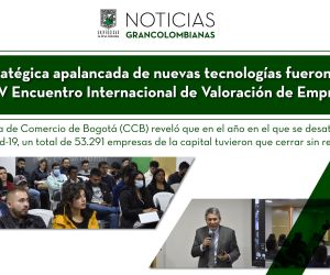 Visión estratégica apalancada de nuevas tecnologías fueron los pilares del IV Encuentro Internacional de Valoración de Empresas