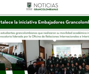 Se fortalece la iniciativa Embajadores Grancolombianos