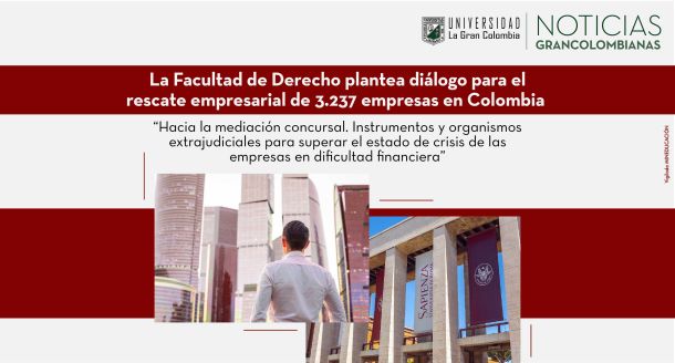 La Facultad de Derecho plantea diálogo para el rescate empresarial de 3.237 empresas en Colombia