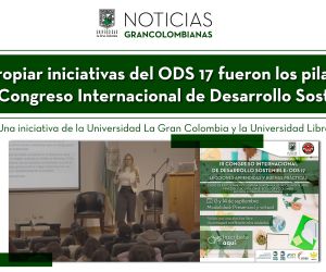 Apropiar iniciativas del ODS 17 fueron los pilares del III Congreso Internacional de Desarrollo Sostenible