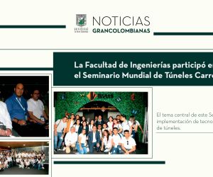 La Facultad de Ingenierías participó en el Seminario Mundial de Túneles Carreteros