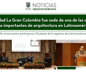 La Universidad La Gran Colombia fue sede de una de las conferencias más importantes de Arquitectura en Latinoamérica