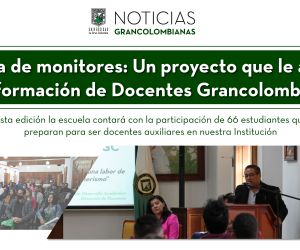 Escuela de monitores un proyecto que le apuesta a la formación de docentes Grancolombianos