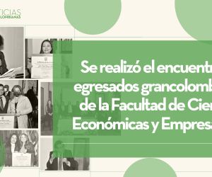 Se realizó el encuentro de egresados grancolombianos de la Facultad de Ciencias Económicas y Empresariales