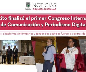 Con éxito finalizó el primer Congreso Internacional de Comunicación y Periodismo Digital