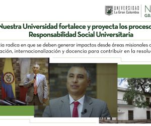 Nuestra Universidad fortalece y proyecta los procesos de Responsabilidad Social Universitaria